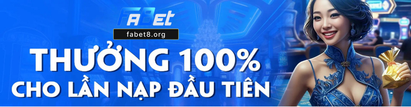 thưởng nạp đầu Fabet